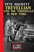 E-Book (epub) Trevellian und die Todesfalle in New York: Action Krimi von Pete Hackett