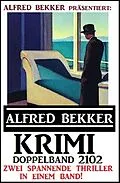 E-Book (epub) Krimi Doppelband 2102 - Alfred Bekker präsentiert zwei spannende Thriller in einem Band von Alfred Bekker