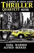 E-Book (epub) Thriller Quartett 4038 - 4 Krimis in einem Band von Alfred Bekker, Earl Warren