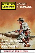 E-Book (epub) Western Großband 2/2023 von Charles Alden Seltzer, Pete Hackett, Zane Grey