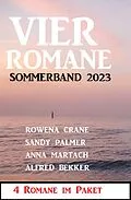 E-Book (epub) Vier Romane Sommerband 2023 von Alfred Bekker, Sandy Palmer, Anna Martach
