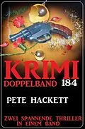E-Book (epub) Krimi Doppelband 184 von Pete Hackett