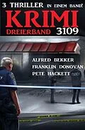 E-Book (epub) Krimi Dreierband 3109 von Alfred Bekker, Franklin Donovan, Pete Hackett