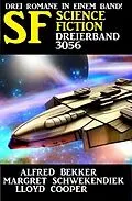 E-Book (epub) Science Fiction Dreierband 3056 von Alfred Bekker, Margret Schwekendiek, Lloyd Cooper