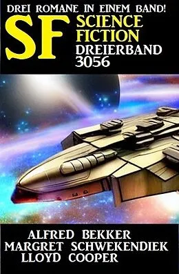 E-Book (epub) Science Fiction Dreierband 3056 von Alfred Bekker, Margret Schwekendiek, Lloyd Cooper