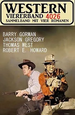 E-Book (epub) Western Viererband 4026 von Jackson Gregory, Barry Gorman, Thomas West