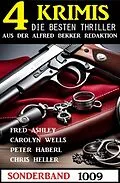 E-Book (epub) 4 Krimis Sonderband 1009 von Chris Heller, Peter Haberl, Fred Ashley