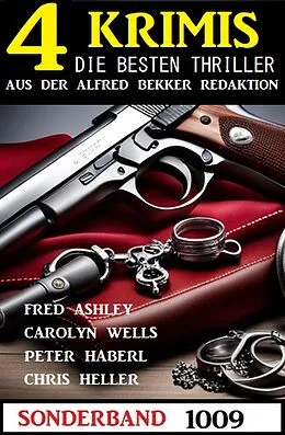 E-Book (epub) 4 Krimis Sonderband 1009 von Chris Heller, Peter Haberl, Fred Ashley