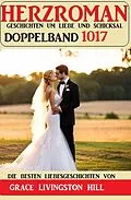 E-Book (epub) Herzroman Doppelband 1017 von Grace Livingston Hill