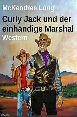 E-Book (epub) Curly Jack und der einhändige Marshal: Western von McKendree Long