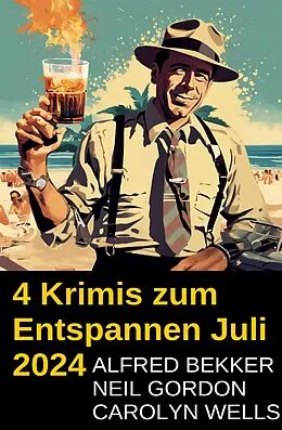 E-Book (epub) 4 Krimis zum Entspannen Juli 2024 von Alfred Bekker, Neil Gordon, Carolyn Wells