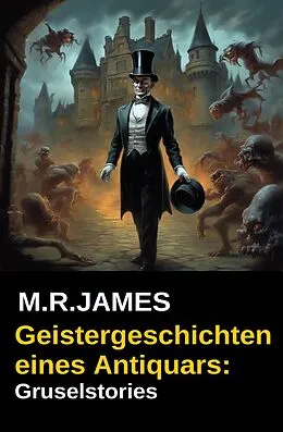E-Book (epub) Geistergeschichten eines Antiquars: Gruselstories von M. R. James