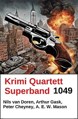 E-Book (epub) Krimi Quartett Superband 1049 von Nils van Doren, Arthur Gask, A. E. W. Mason