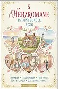 E-Book (epub) 5 Herzromane im Juni-Bundle 2026 von Kim Gabler, Terry M. Gradon, Eva Joachimsen