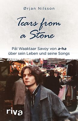 E-Book (epub) Tears from a Stone von Ørjan Nilsson, Pål Waaktaar Savoy, Daniela Stilzebach