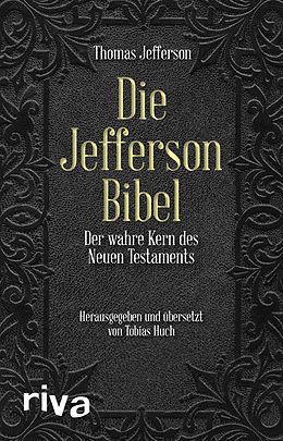 E-Book (pdf) Die Jefferson-Bibel von Thomas Jefferson, Prof. Dr. Claus Dierksmeier, Tobias Huch