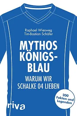 E-Book (pdf) Mythos Königsblau von Raphael Wiesweg, Tim-Bastian Schäfer