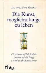 E-Book (epub) Die Kunst, möglichst lange zu leben von Gerd Reuther