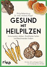 E-Book (pdf) Gesund mit Heilpilzen von Philip Rebensburg, Andreas Kappl