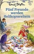E-Book (pdf) Fünf Freunde werden Helikoptereltern von Bruno Vincent
