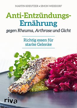 E-Book (pdf) Anti-Entzündungs-Ernährung gegen Rheuma, Arthrose und Gicht von Martin Kreutzer, Simon Weisdorf