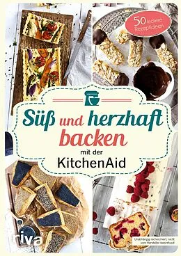 E-Book (epub) Süß und herzhaft backen mit der KitchenAid von Stephanie Just