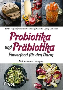 E-Book (pdf) Probiotika und Präbiotika  Powerfood für den Darm von Sandra Pugliese, Anna Iben Hollensberg, Charlotte Gylling Mortensen