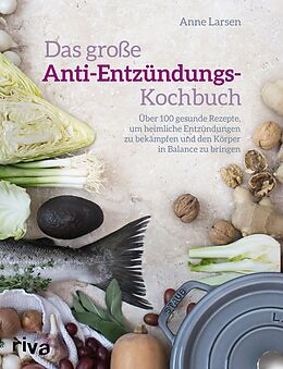 E-Book (epub) Das große Anti-Entzündungs-Kochbuch von Anne Larsen
