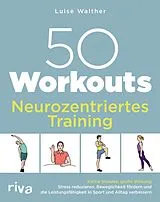 E-Book (epub) 50 Workouts  Neurozentriertes Training von Luise Walther
