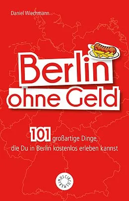 E-Book (epub) Berlin ohne Geld von Daniel Wiechmann