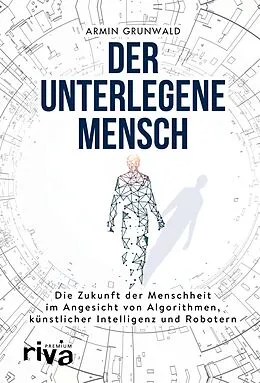 E-Book (epub) Der unterlegene Mensch von Armin Grunwald