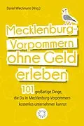 E-Book (epub) Mecklenburg-Vorpommern ohne Geld erleben von Jana Lösch