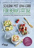 E-Book (epub) Schlank mit Low-Carb für Berufstätige von Andreas Meyhöfer, Diana Ludwig