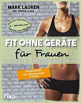 E-Book (epub) Fit ohne Geräte für Frauen von Joshua Clark, Mark Lauren