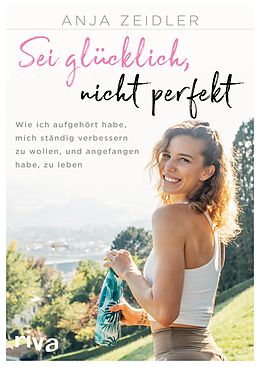 E-Book (pdf) Sei glücklich, nicht perfekt von Anja Zeidler