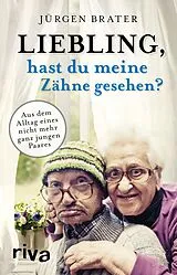 E-Book (epub) Liebling, hast du meine Zähne gesehen? von Jürgen Brater