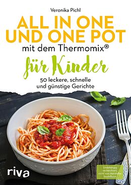 E-Book (pdf) All in one und One Pot mit dem Thermomix® für Kinder von Veronika Pichl