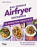 E-Book (epub) Das geniale Airfryer-Kochbuch  15-Minuten-Gerichte von Clare Andrews