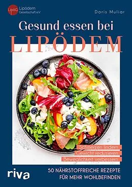 E-Book (epub) Gesund essen bei Lipödem von LipödemGesellschaft e.V., Doris Muliar, Gabriele Faerber