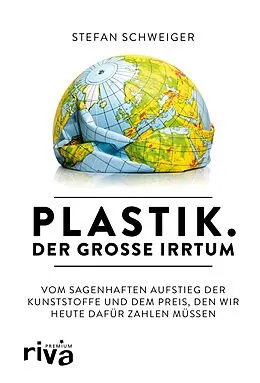 E-Book (epub) Plastik. Der große Irrtum von Stefan Schweiger