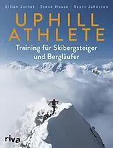 E-Book (pdf) Uphill Athlete von Kilian Jornet, Steve House, Scott Johnston