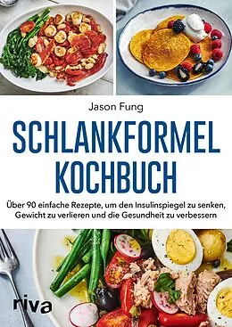 E-Book (epub) Schlankformel-Kochbuch von Jason Fung, Alison Maclean