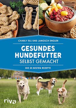 E-Book (pdf) Gesundes Hundefutter selbst gemacht von Charly Till, Janosch Engler