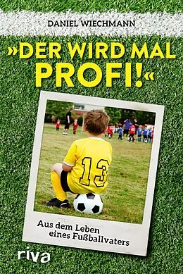 E-Book (pdf) "Der wird mal Profi!" von Daniel Wiechmann