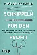 E-Book (epub) Schnippeln für den Profit von Ian Harris Dr.