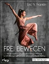 E-Book (epub) Frei bewegen von Eric N. Franklin
