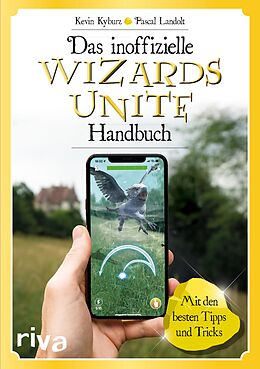 E-Book (pdf) Das inoffizielle Wizards-Unite-Handbuch von Kevin Kyburz, Pascal Landolt