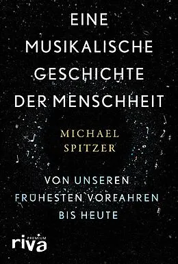 E-Book (epub) Eine musikalische Geschichte der Menschheit von Michael Spitzer