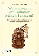 E-Book (pdf) Warum kennt ein Indianer keinen Schmerz? von Norbert Golluch