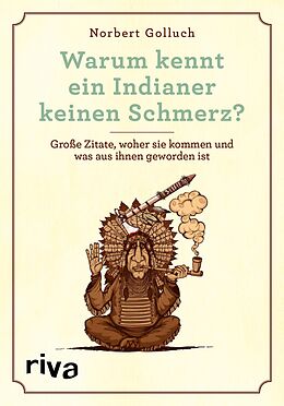 E-Book (epub) Warum kennt ein Indianer keinen Schmerz? von Norbert Golluch
